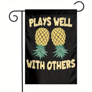 Upside down pineapple flag "Plays Well With Others"-B