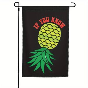 Upside down pineapple flag "If You Know"